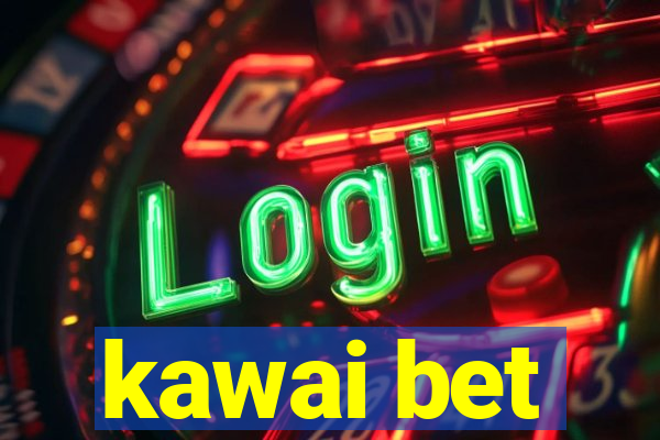 kawai bet